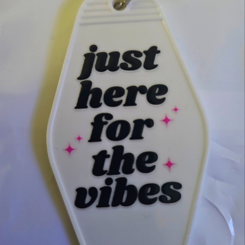 Just here for the vibes - Handmade Motel Key Style Keychains